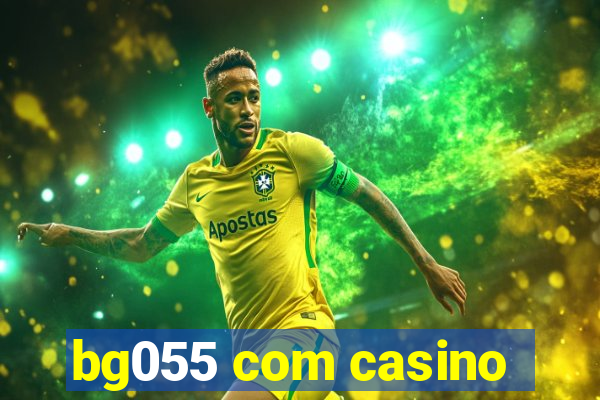 bg055 com casino